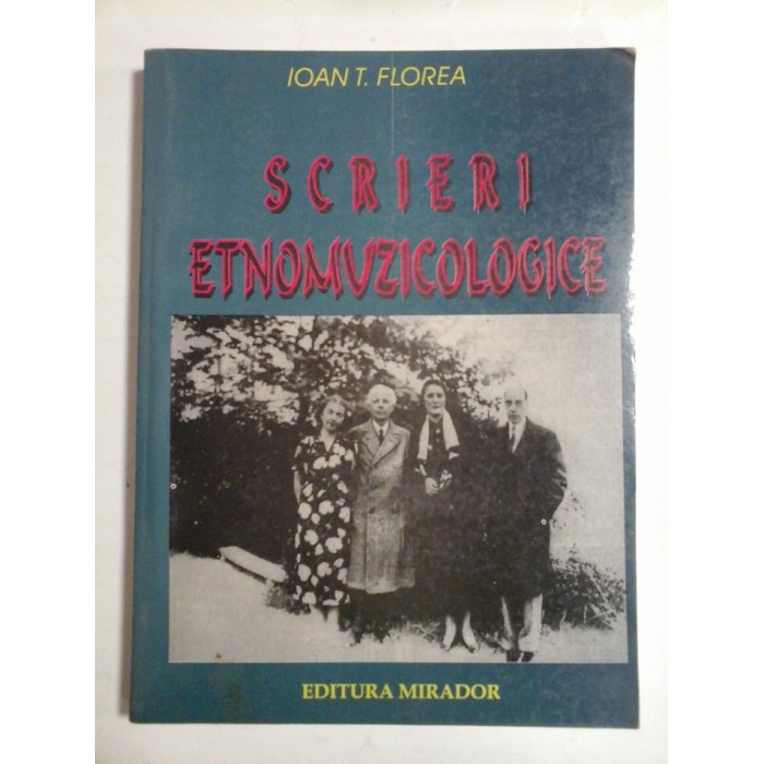 SCRIERI ETNOMUZICOLOGICE - IOAN T. FLOREA